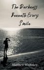 Matthew Whitaker: The Darkness Beneath Every Smile, Buch