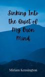 Miriam Kensington: Sinking Into the Quiet of My Own Mind, Buch