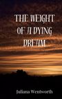 Juliana Wentworth: The Weight of a Dying Dream, Buch