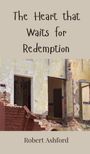 Robert Ashford: The Heart that Waits for Redemption, Buch