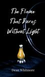 Dean Whitmore: The Flame That Burns Without Light, Buch