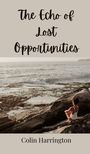 Colin Harrington: The Echo of Lost Opportunities, Buch