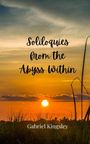 Gabriel Kingsley: Soliloquies from the Abyss Within, Buch