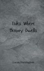 Lucas Harrington: Tides Where Memory Dwells, Buch