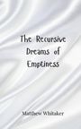 Matthew Whitaker: The Recursive Dreams of Emptiness, Buch