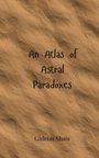 Gideon Shaw: An Atlas of Astral Paradoxes, Buch