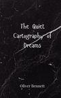 Oliver Bennett: The Quiet Cartography of Dreams, Buch