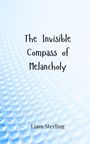 Liam Sterling: The Invisible Compass of Melancholy, Buch