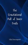 Lila Davenport: The Gravitational Pull of Inner Truth, Buch