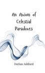 Dorian Ashford: An Axiom of Celestial Paradoxes, Buch