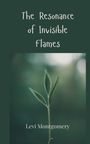 Levi Montgomery: The Resonance of Invisible Flames, Buch