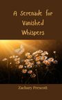 Zachary Prescott: A Serenade for Vanished Whispers, Buch