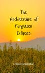 Colin Harrington: The Architecture of Forgotten Eclipses, Buch