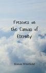 Ronan Whitfield: Frescoes on the Canvas of Eternity, Buch