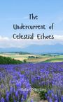 Rafael Sterling: The Undercurrent of Celestial Echoes, Buch