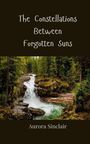 Aurora Sinclair: The Constellations Between Forgotten Suns, Buch