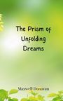 Maxwell Donovan: The Prism of Unfolding Dreams, Buch