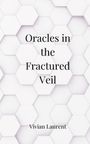 Vivian Laurent: Oracles in the Fractured Veil, Buch