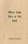 Tobias Winslow: When Hope Dies in the Dark, Buch