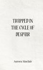 Aurora Sinclair: Trapped in the Cycle of Despair, Buch