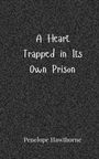 Penelope Hawthorne: A Heart Trapped in Its Own Prison, Buch