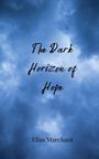 Elias Marchant: The Dark Horizon of Hope, Buch