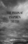 Gabriel Kingsley: The Prison of Unspoken Truths, Buch