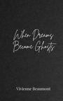 Vivienne Beaumont: When Dreams Become Ghosts, Buch