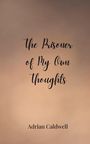 Adrian Caldwell: The Prisoner of My Own Thoughts, Buch