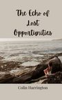 Colin Harrington: The Echo of Lost Opportunities, Buch