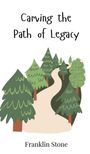 Franklin Stone: Carving the Path of Legacy, Buch