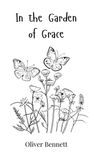 Oliver Bennett: In the Garden of Grace, Buch