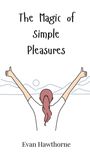 Evan Hawthorne: The Magic of Simple Pleasures, Buch