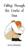 Jaxon Kingsley: Falling Through the Cracks of Time, Buch