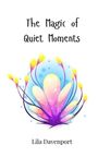 Lila Davenport: The Magic of Quiet Moments, Buch
