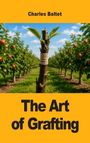 Text: "Charles Baltet", "The Art of Grafting". Ein junger Baum mit Pfropfung, von Apfelbäumen flankiert, blauer Himmel.
