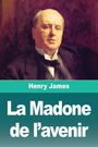 Henry James: La Madone de l'avenir, Buch
