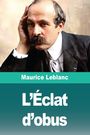 Maurice Leblanc: L'Éclat d'obus, Buch