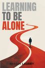 „LEARNING TO BE ALONE“ steht groß oben. Ein Mensch geht auf einem geschwungenen roten Weg.
