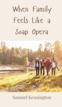 Samuel Kensington: When Family Feels Like a Soap Opera, Buch