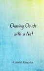 Gabriel Kingsley: Chasing Clouds with a Net, Buch