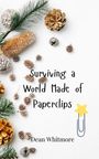 Dean Whitmore: Surviving a World Made of Paperclips, Buch