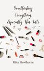 Riley Hawthorne: Overthinking Everything, Especially This Title, Buch