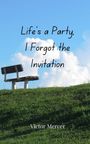 Victor Mercer: Life's a Party, I Forgot the Invitation, Buch