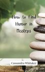 Cassandra Whitaker: How to Find Humor in Missteps, Buch