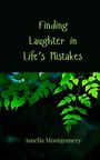 Amelia Montgomery: Finding Laughter in Life's Mistakes, Buch