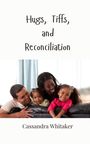 Cassandra Whitaker: Hugs, Tiffs, and Reconciliation, Buch