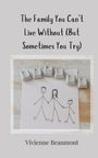 Vivienne Beaumont: The Family You Can't Live Without (But Sometimes You Try), Buch