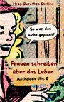 „So war das nicht geplant! Frauen schreiben über das Leben. Anthologie Jhg. 2. Hrsg. Dorothea Stelling.“ Pop-Art-Stil.