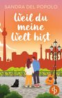Sandra Del Popolo: Weil du meine Welt bist | Ein Liebesroman über große Gefühle und den Klang der Liebe, Buch